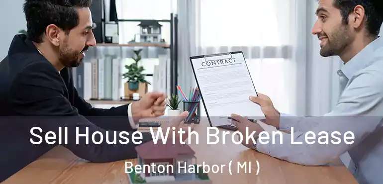  Sell House With Broken Lease Benton Harbor ( MI )