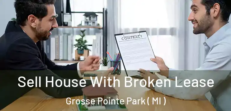  Sell House With Broken Lease Grosse Pointe Park ( MI )