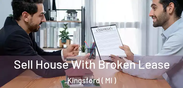  Sell House With Broken Lease Kingsford ( MI )