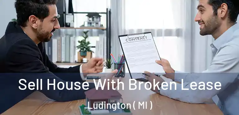 Sell House With Broken Lease Ludington ( MI )