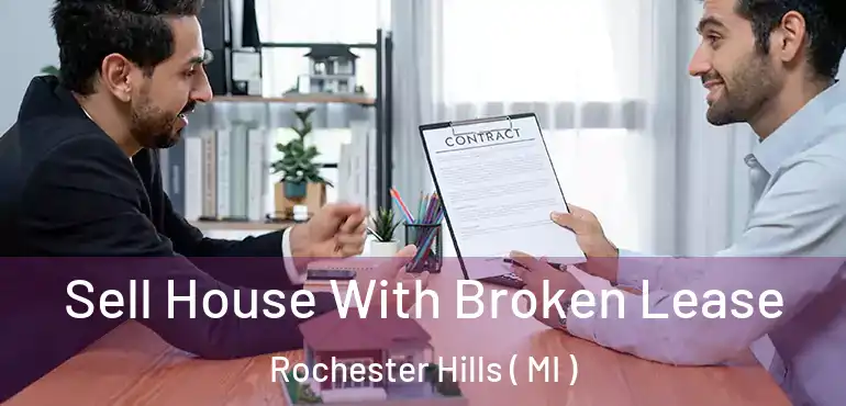  Sell House With Broken Lease Rochester Hills ( MI )