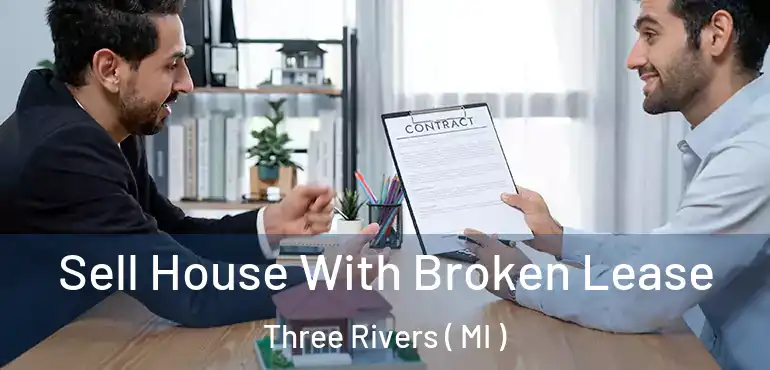  Sell House With Broken Lease Three Rivers ( MI )