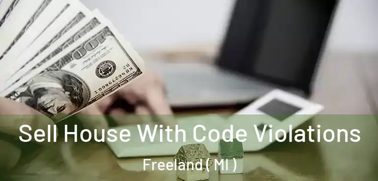  Sell House With Code Violations Freeland ( MI )