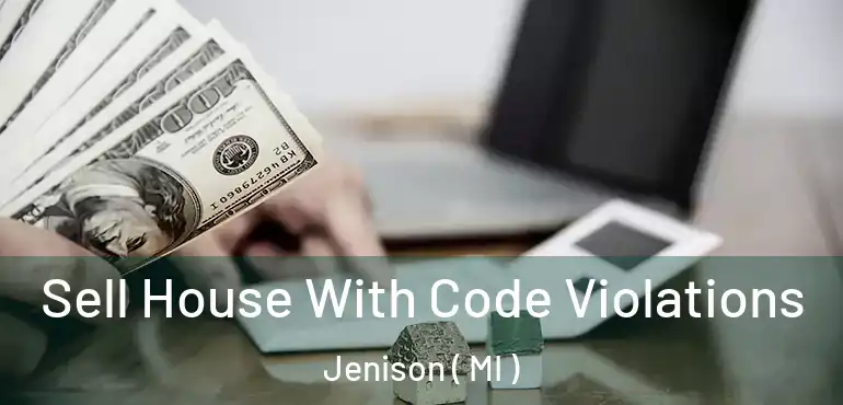  Sell House With Code Violations Jenison ( MI )