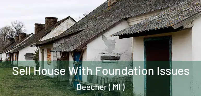  Sell House With Foundation Issues Beecher ( MI )