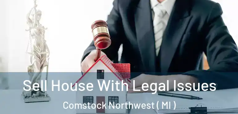  Sell House With Legal Issues Comstock Northwest ( MI )
