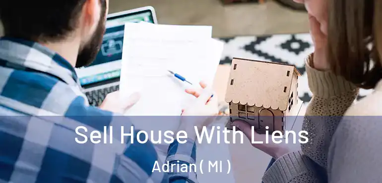  Sell House With Liens Adrian ( MI )