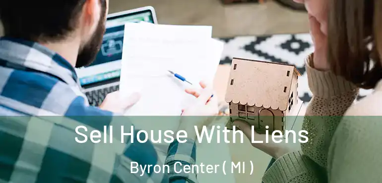  Sell House With Liens Byron Center ( MI )