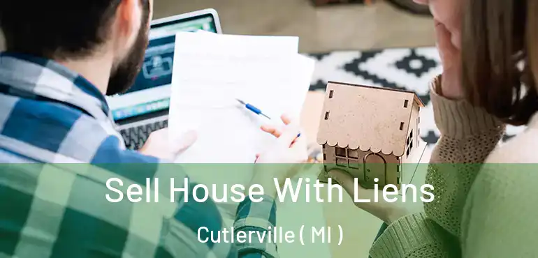 Sell House With Liens Cutlerville ( MI )