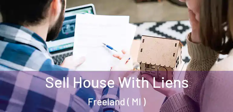  Sell House With Liens Freeland ( MI )