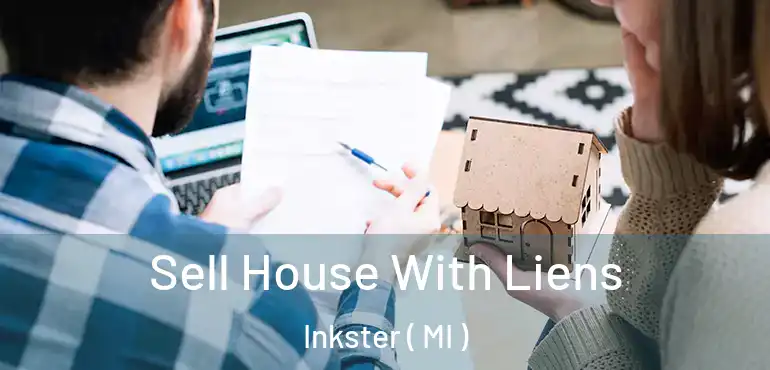  Sell House With Liens Inkster ( MI )