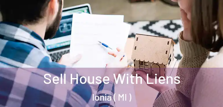  Sell House With Liens Ionia ( MI )