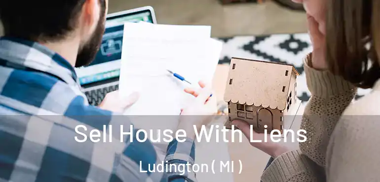  Sell House With Liens Ludington ( MI )