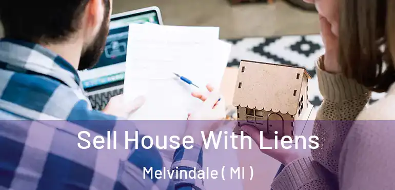  Sell House With Liens Melvindale ( MI )