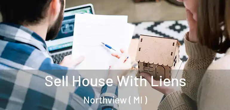  Sell House With Liens Northview ( MI )