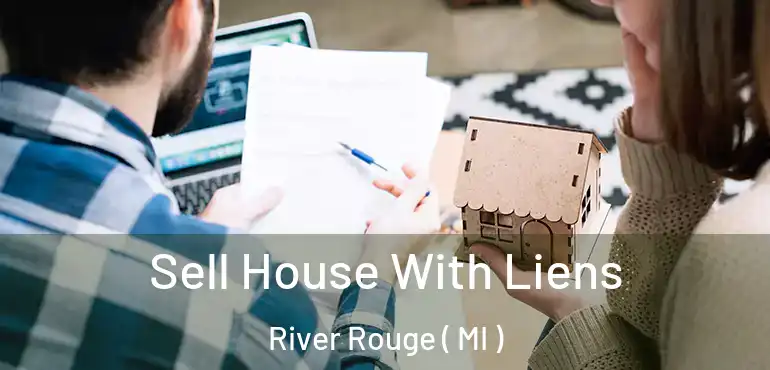  Sell House With Liens River Rouge ( MI )