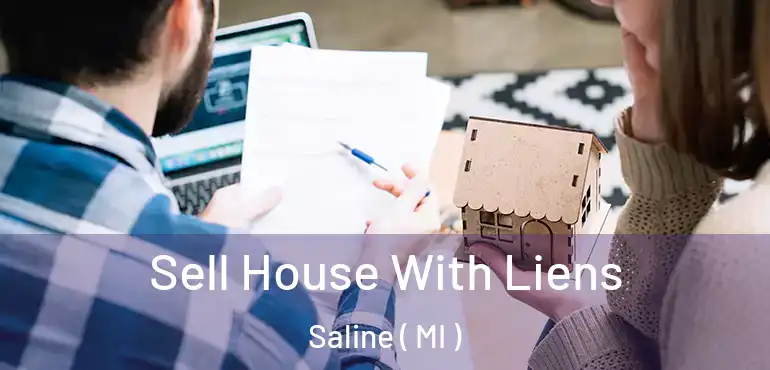  Sell House With Liens Saline ( MI )