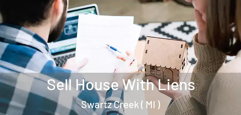  Sell House With Liens Swartz Creek ( MI )