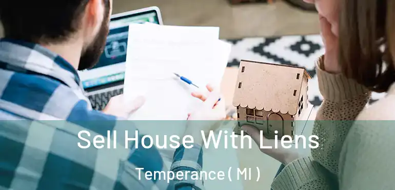  Sell House With Liens Temperance ( MI )