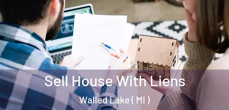  Sell House With Liens Walled Lake ( MI )