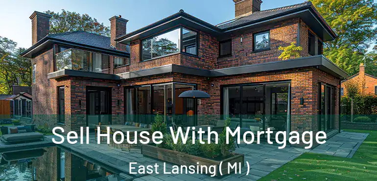  Sell House With Mortgage East Lansing ( MI )