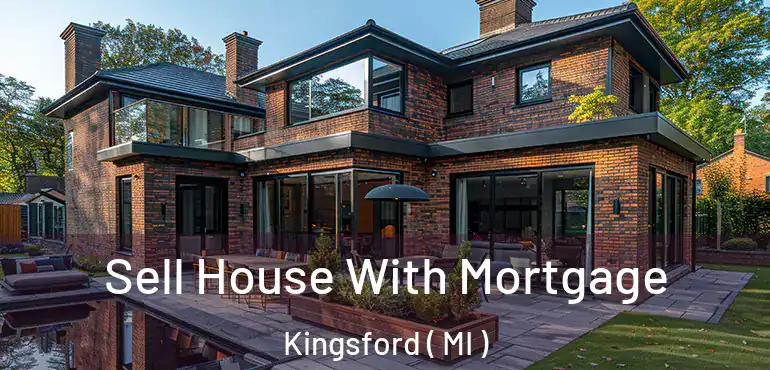  Sell House With Mortgage Kingsford ( MI )