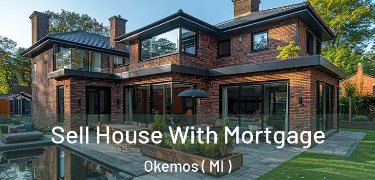  Sell House With Mortgage Okemos ( MI )