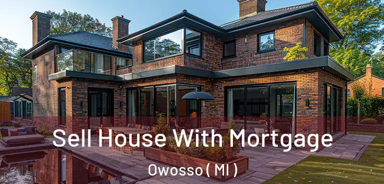  Sell House With Mortgage Owosso ( MI )