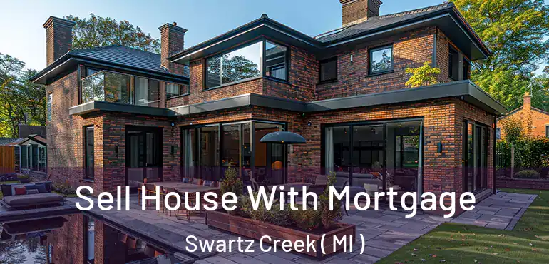  Sell House With Mortgage Swartz Creek ( MI )