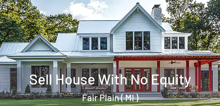  Sell House With No Equity Fair Plain ( MI )