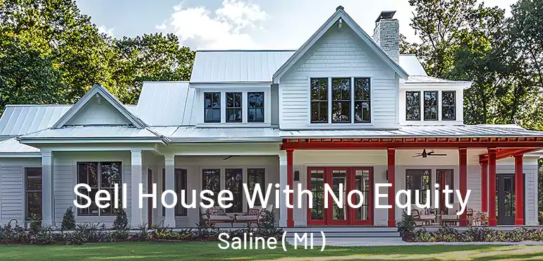  Sell House With No Equity Saline ( MI )