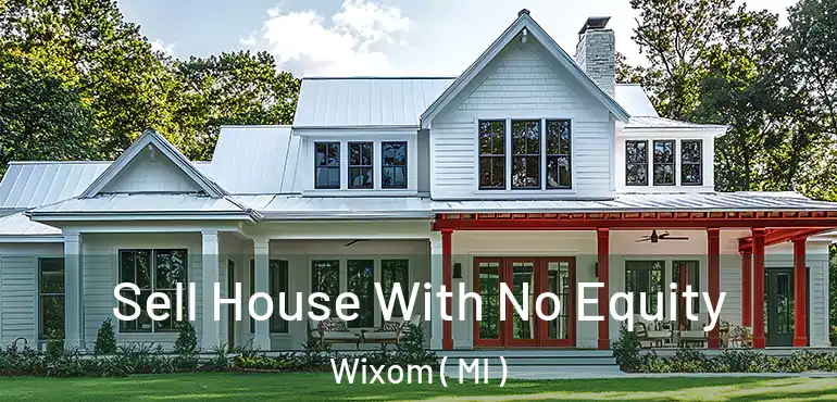  Sell House With No Equity Wixom ( MI )