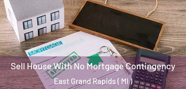  Sell House With No Mortgage Contingency East Grand Rapids ( MI )