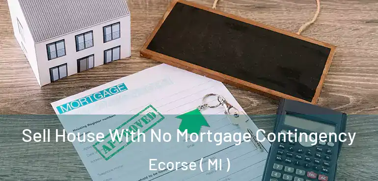  Sell House With No Mortgage Contingency Ecorse ( MI )