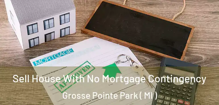  Sell House With No Mortgage Contingency Grosse Pointe Park ( MI )
