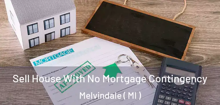  Sell House With No Mortgage Contingency Melvindale ( MI )