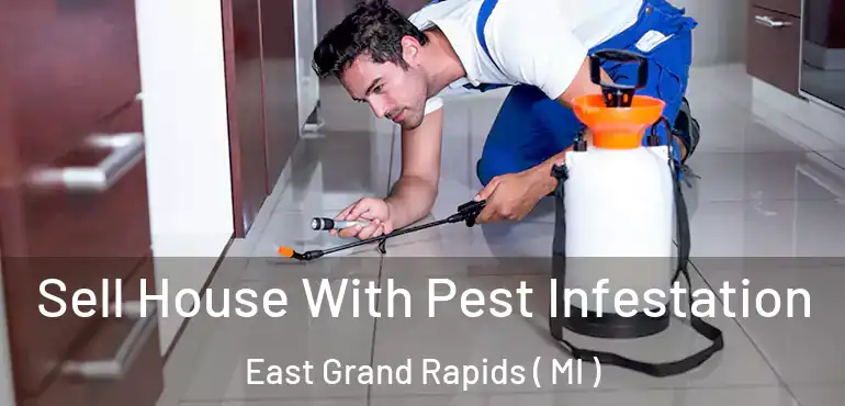  Sell House With Pest Infestation East Grand Rapids ( MI )