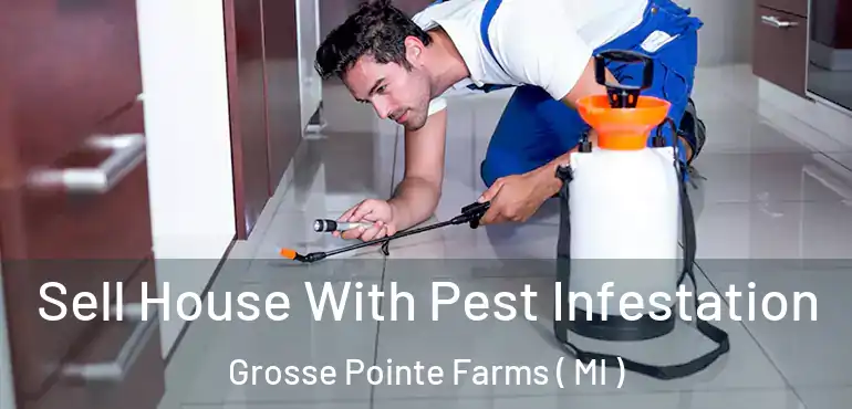  Sell House With Pest Infestation Grosse Pointe Farms ( MI )