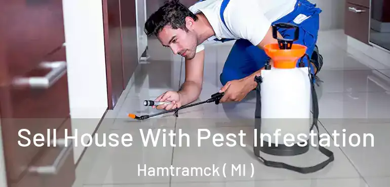  Sell House With Pest Infestation Hamtramck ( MI )