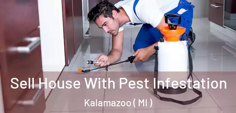 Sell House With Pest Infestation Kalamazoo ( MI )