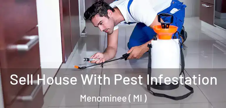  Sell House With Pest Infestation Menominee ( MI )
