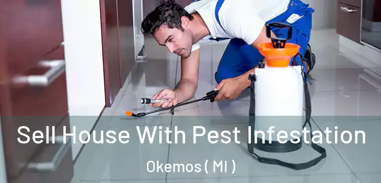  Sell House With Pest Infestation Okemos ( MI )