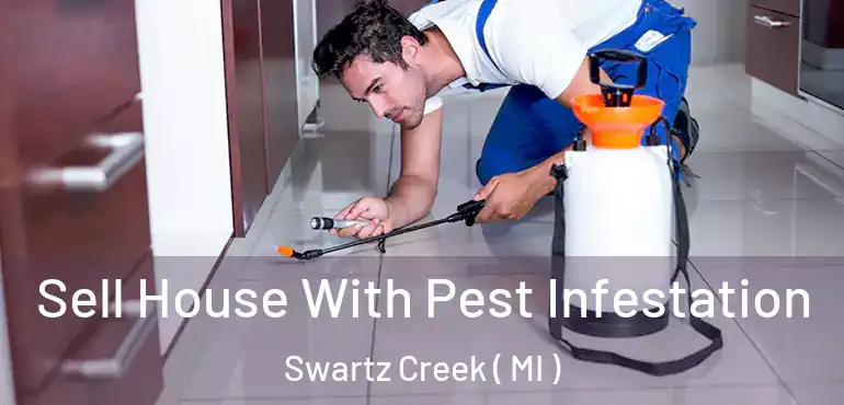  Sell House With Pest Infestation Swartz Creek ( MI )