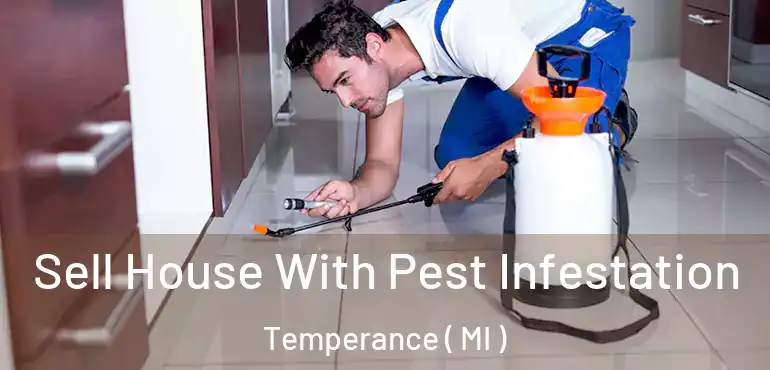  Sell House With Pest Infestation Temperance ( MI )