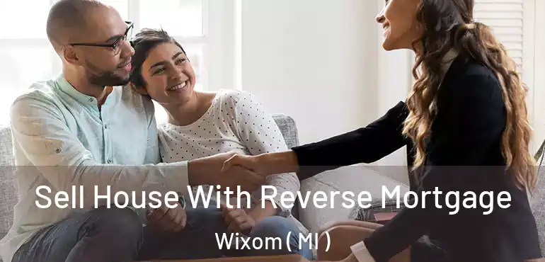  Sell House With Reverse Mortgage Wixom ( MI )