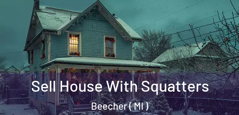  Sell House With Squatters Beecher ( MI )