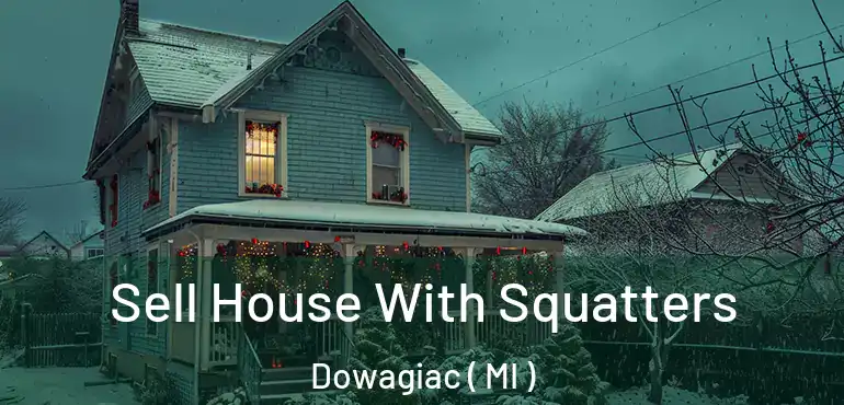  Sell House With Squatters Dowagiac ( MI )