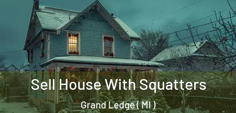  Sell House With Squatters Grand Ledge ( MI )