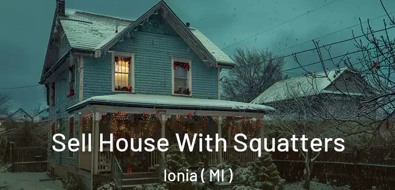  Sell House With Squatters Ionia ( MI )