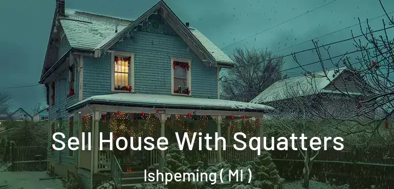  Sell House With Squatters Ishpeming ( MI )